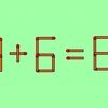 Test de inteligență | 1 + 6 = 8 este greșit. Corectați egalitatea mutând un singur chibri