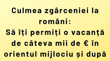 Bancul de weekend | Războiul din Orientul Milociu și culmea zgârceniei la români