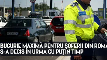 BUCURIE MAXIMĂ pentru ŞOFERII din Romania. S-a decis în urma cu puţin timp