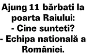 BANC | Ajung 11 bărbați la poarta raiului