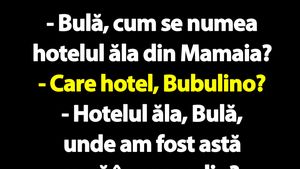 BANC | "Bulă, cum se numea hotelul ăla din Mamaia unde am fost astă vară în concediu?"