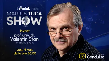 Marius Tucă Show începe luni, 4 mai, de la ora 20.00, pe Gândul. Invitat: prof. univ. dr. Valentin Stan