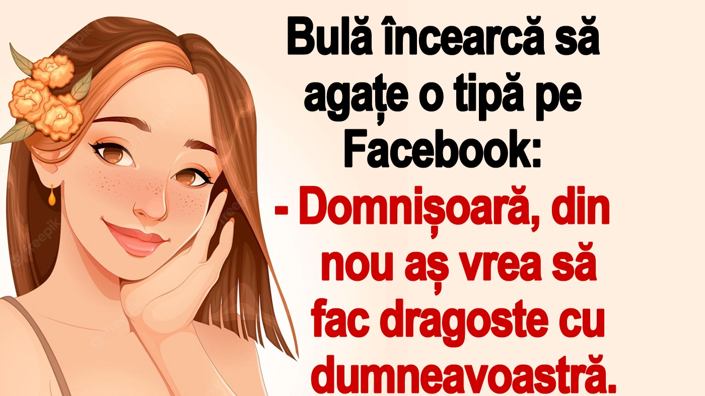 BANC | Bulă încearcă să agațe o tipă pe Facebook: "Domnișoară, din nou aș vrea să fac dragoste cu dumneavoastră"