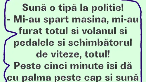 BANCUL ZILEI | Sună o tipă la Poliție