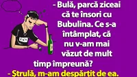 BANC | Bulă e trist: Ștrulă, m-am despărțit de Bubulina