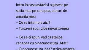 BANCUL ZILEI | ,,Intru în casă și o găsesc pe soție cu amanta mea"