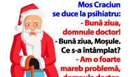 BANCUL ZILEI | Moș Crăciun se duce la psihiatru