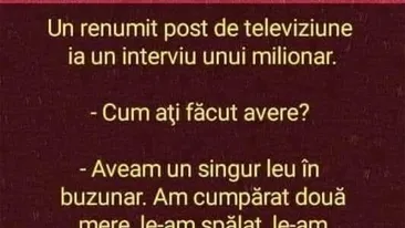 BANCUL ZILEI | Un renumit post TV ia interviu unui milionar: Cum ați făcut avere?