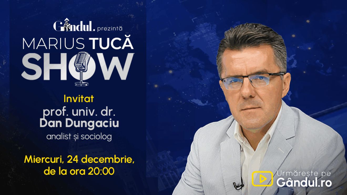 Marius Tucă Show începe miercuri, 24 decembrie, de la ora 20.00, live pe Gândul. Invitatul: prof. univ. dr. Dan Dungaciu