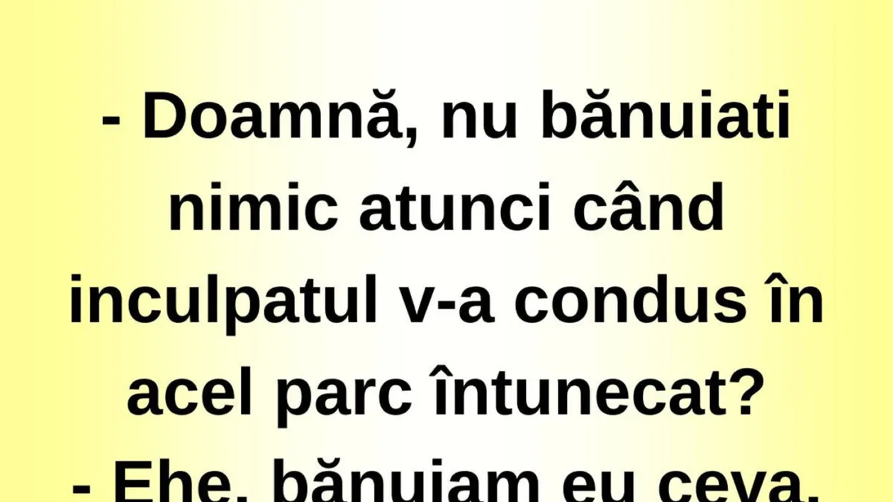Bancul sfârșitului de lună | Doamnă, nu bănuiați nimic?