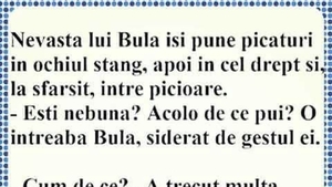 BANC | Nevasta lui Bulă își pune picături în ochiul stâng, în cel drept și, la final, între picioare