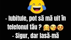 BANCUL ZILEI | "Iubitule, pot să mă uit în telefonul tău?"