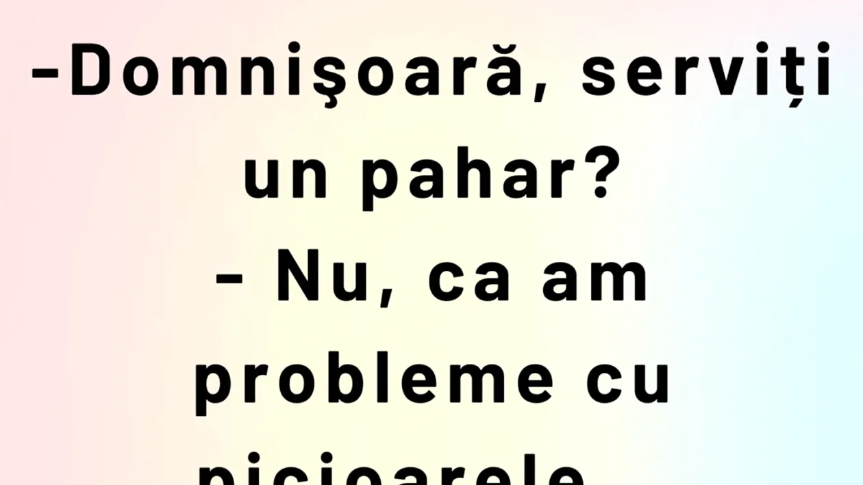 BANC | Domnișoară, serviți un pahar?