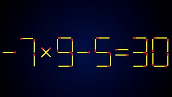 Test IQ cu chibrituri | Corectați -7 x 9 – 5 = 30, mutând un singur băț