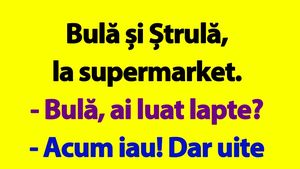 BANC | Bulă și Ștrulă, la supermarket