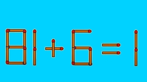 Test IQ exclusiv pentru genii | Mutați un singur chibrit, pentru a corecta 81 + 6 = 1