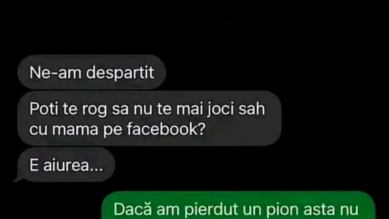 BANC | Ne-am despărțit! Poți, te rog, să nu mai joci șah cu mama pe Facebook?