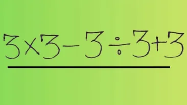 TEST IQ | Calculați în cap: 3 x 3 - 3 : 3 + 3 = ?