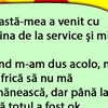 BANCUL ZILEI | Nevasta s-a întors cu mașina din service