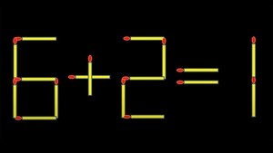 TEST IQ | 6 + 2 = 1 este greșit. Corectați egalitatea, mutând un singur chibrit