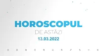 Horoscop zilnic 13 martie 2022. Peștii sunt confuzi, dar și intuitivi