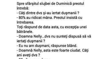 BANCUL ZILEI | Doamna Nelly, de ce nu sunteți dispusă să vă iertați dușmanii?