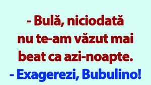 BANC | Bulă, Bubulina și culmea beției