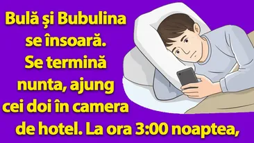Bancul dimineții | În noaptea nunții, la 3:00, Bulă își sună mama
