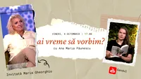 Maria Gheorghiu, invitată la podcast-ul ”Ai vreme să vorbim?”, cu Ana Maria Păunescu