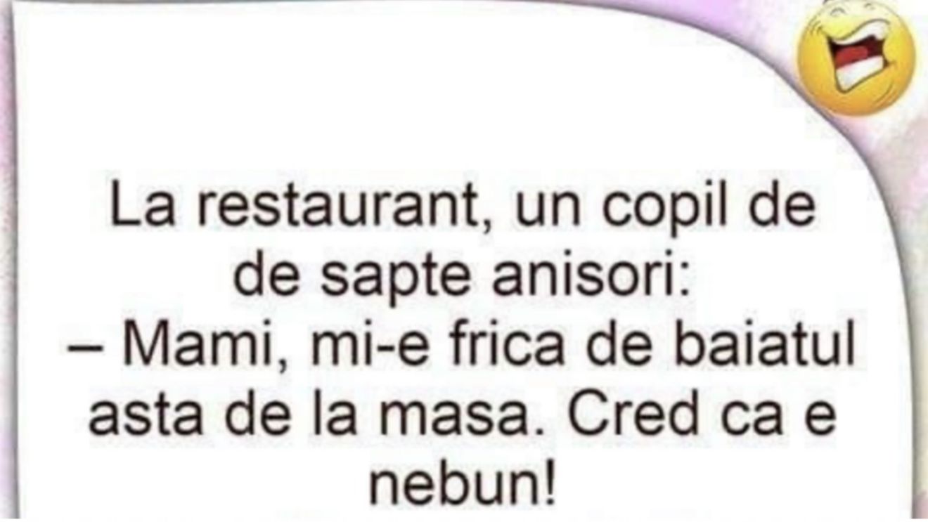 BANC | "La restaurant, un copil de 7 anişori: Mami, mi-e frică"