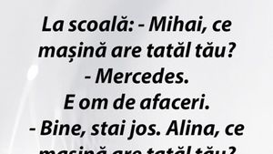 Bancul începutului de săptămână | "Mihai, ce mașină are tatăl tău?"