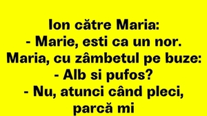 BANCUL ZILEI | "Mărie, ești ca un nor!"