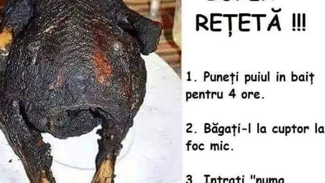 BANC | Super-rețetă pentru pui la cuptor: Puneți puiul în baiț pentru 4 ore. Băgați-l la cuptor, la foc mic. Intrați..
