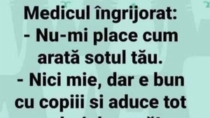 BANCUL ZILEI | Medicul îngrijorat: "Nu-mi place cum arată soțul tău"