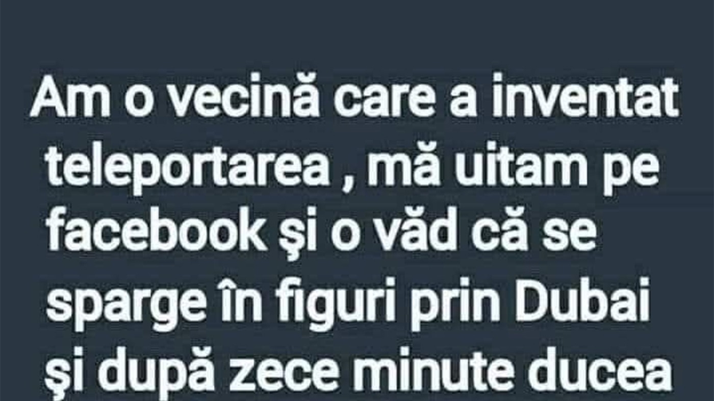 Bancul începutului de lună | Vecina care a inventat teleportarea