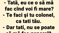 BANCUL ZILEI | Tati, eu ce o să mă fac când voi fi mare?