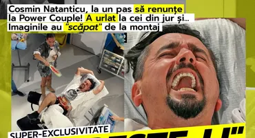 Cosmin Natanticu, la un pas să renunțe la Power Couple! A urlat la cei din jur și... Imaginile au scăpat de la montaj. OPREȘTE-L!