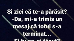 Bancul de weekend | "Și zici că te-a părăsit?"