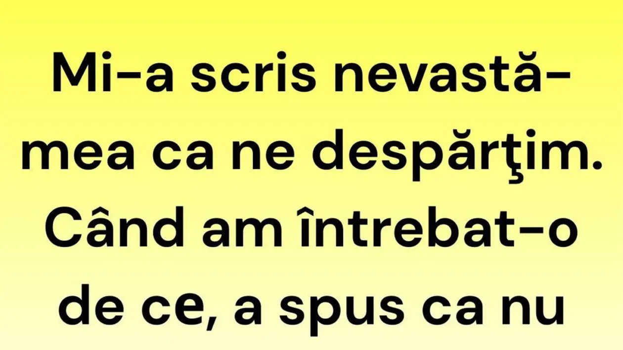 Bancul începutului de săptămână | Mi-a scris nevastă-mea că ne despărțim