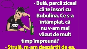 BANC | Bulă e trist: "Ștrulă, m-am despărțit de Bubulina"