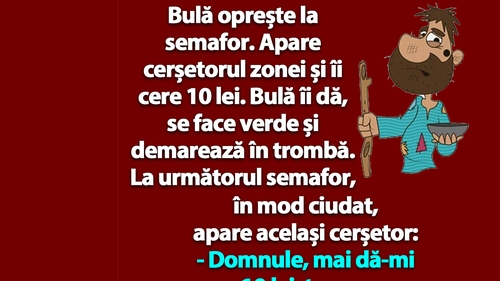 BANC | Bulă oprește la semafor. Apare cerșetorul zonei și îi cere 10 lei
