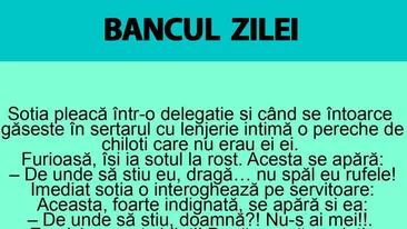 BANC | Soția pleacă într-o delegație și, când se întoarce, găsește în sertar o pereche de chiloți care nu erau ai ei