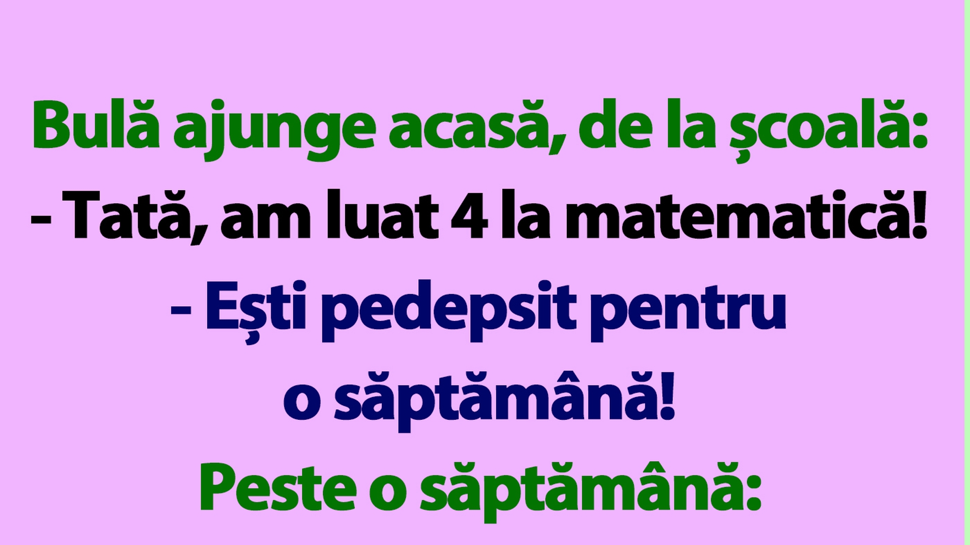 BANC | Bulă ajunge acasă, de la școală: "Tată, am luat 4 la matematică"