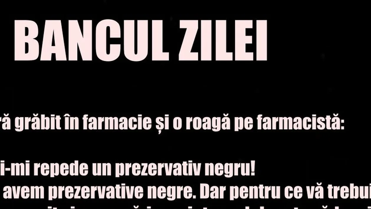 Bancul zilei | „Dați-mi, vă rog, un prezervativ negru”