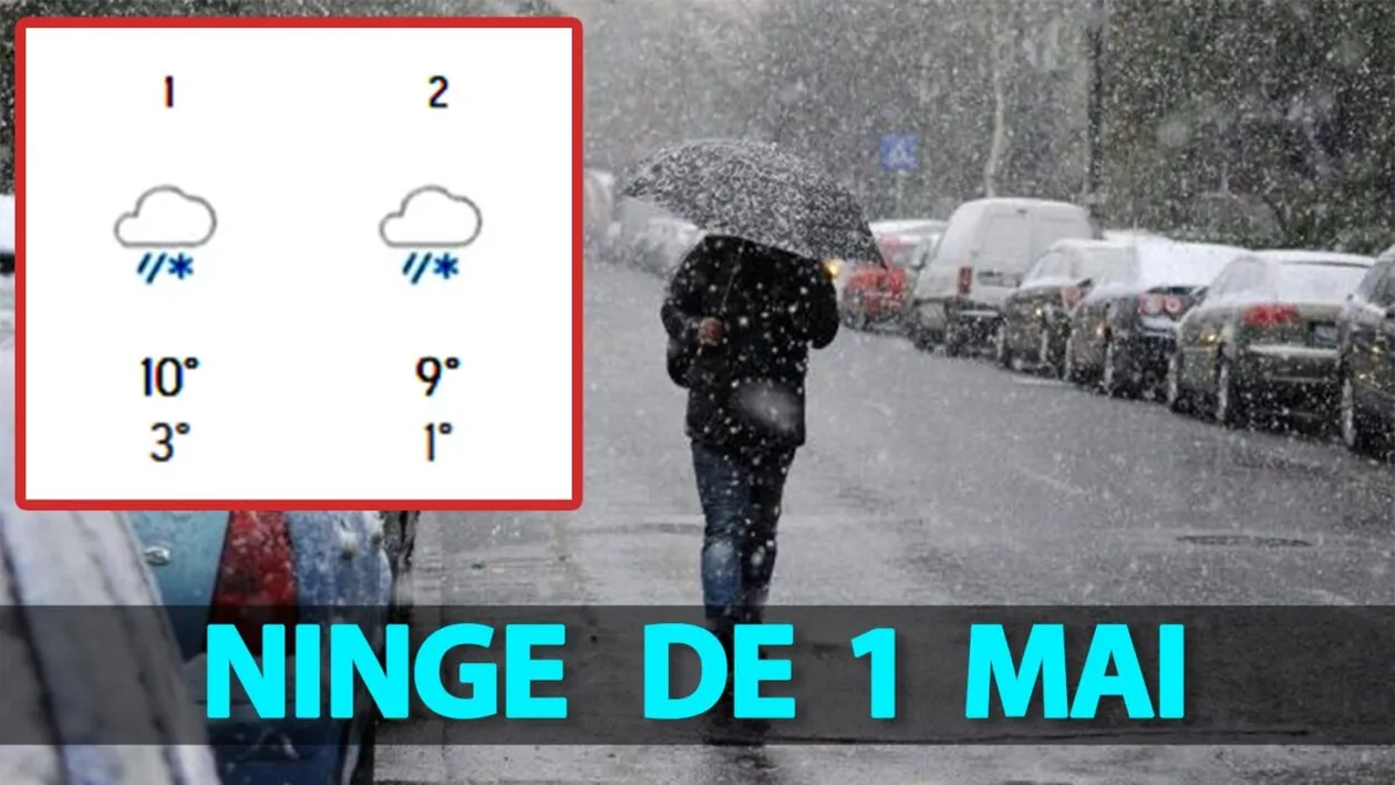 Orașele din România în care sunt anunțate ninsori pe 1 Mai, potrivit meteorologilor Accuweather