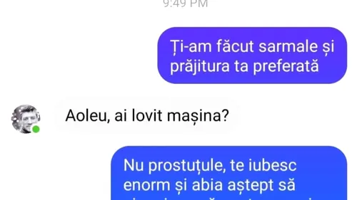 Bancul începutului de săptămână | Ţi-am făcut sarmale şi prăjitura ta preferată /  Aoleu, iar ai...