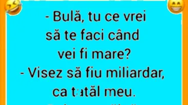 BANC | Bulă, tu ce vrei să te faci când vei fi mare?