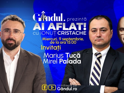 „Ai Aflat! cu Ionuț Cristache” începe miercuri, 9 septembrie, de la ora 15.00, live pe Gândul. Invitați: Marius Tucă și Mirel Palada
