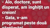 BANCUL ZILEI | Doctore, am înghițit un creion