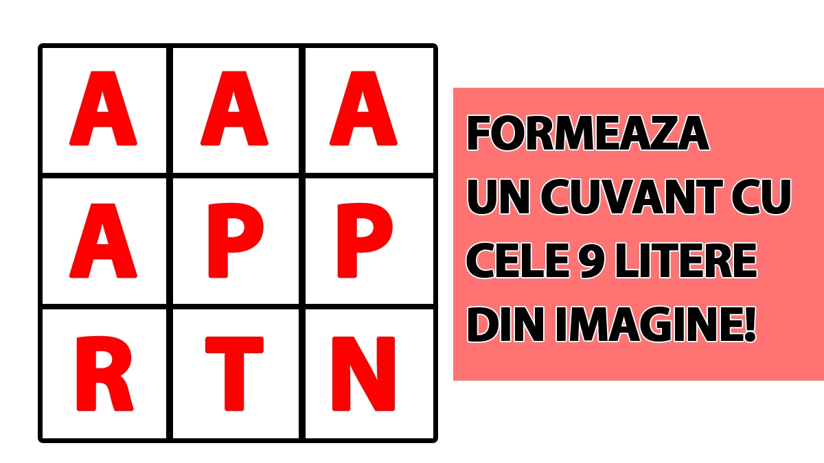 Test IQ de rezolvat în 60 de secunde | Alcătuiți un cuvânt cu toate cele 9 litere din imagine: a, a, a, a, p, p, r, t, n